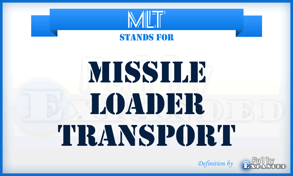 MLT - Missile Loader Transport