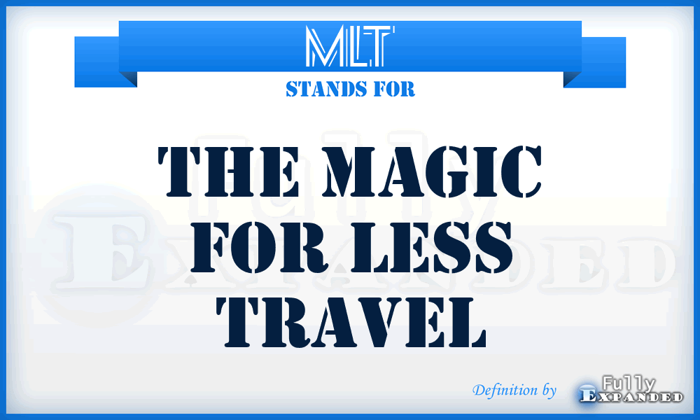 MLT - The Magic for Less Travel