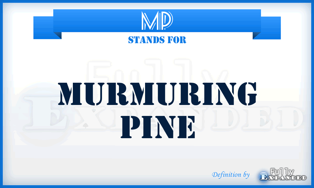 MP - Murmuring Pine