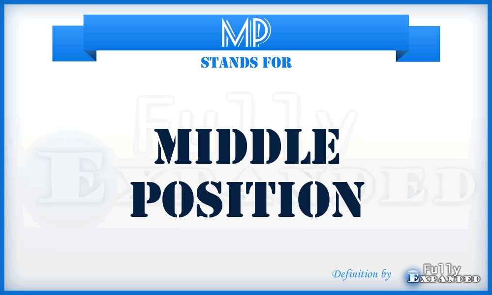 MP - Middle Position