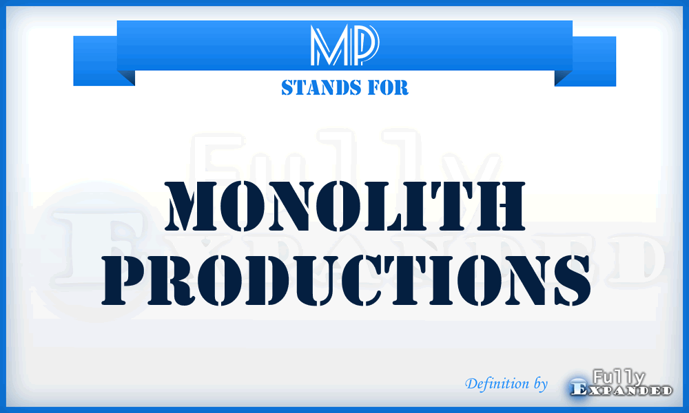 MP - Monolith Productions