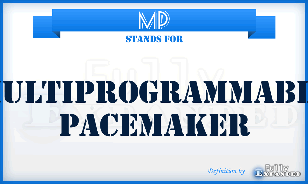 MP - multiprogrammable pacemaker