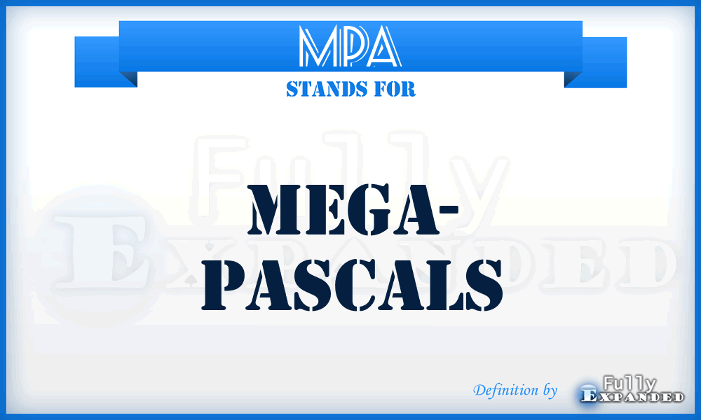 MPA - Mega- Pascals
