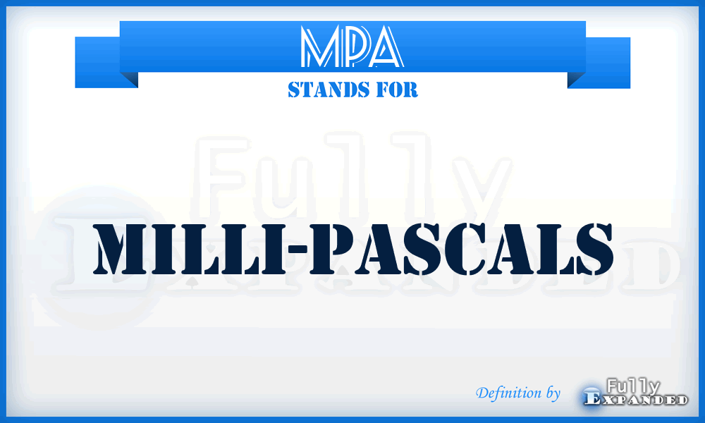 MPA - milli-Pascals