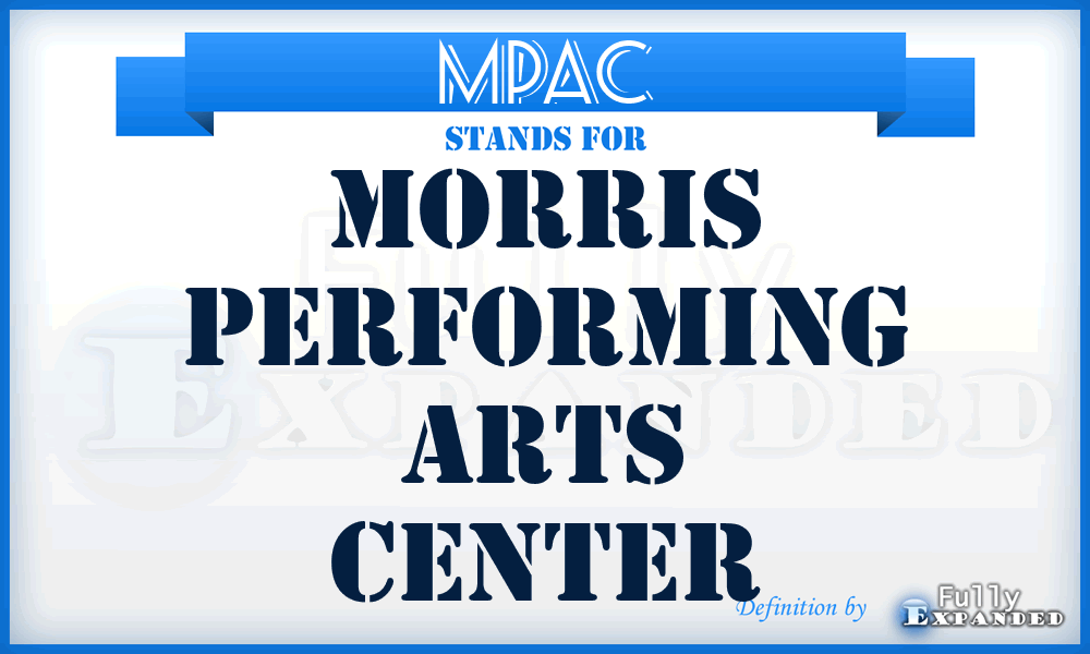 MPAC - Morris Performing Arts Center