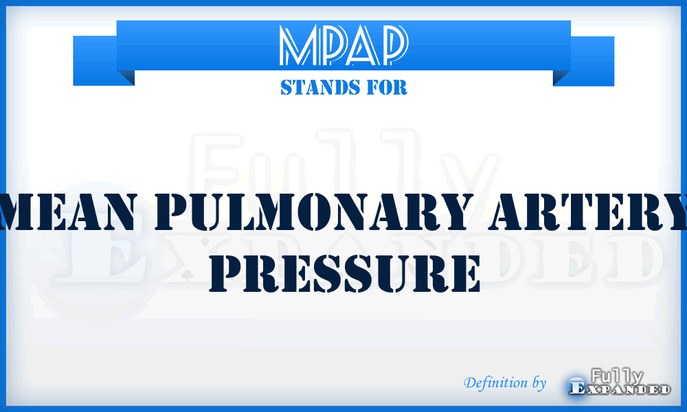 MPAP - mean pulmonary artery pressure