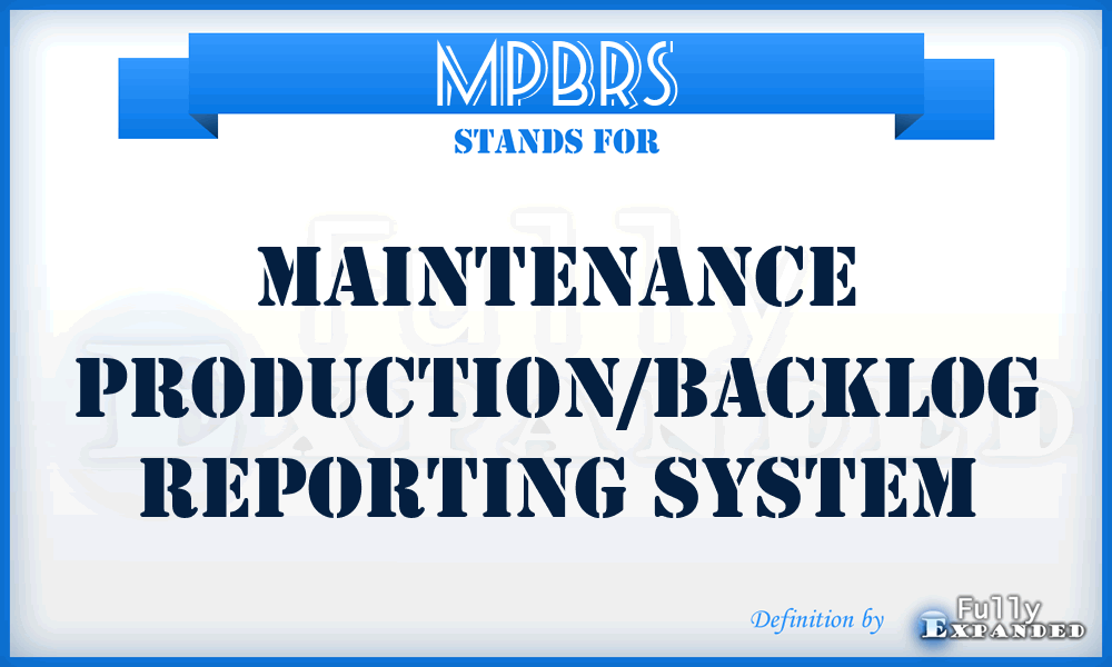 MPBRS - Maintenance Production/Backlog Reporting System