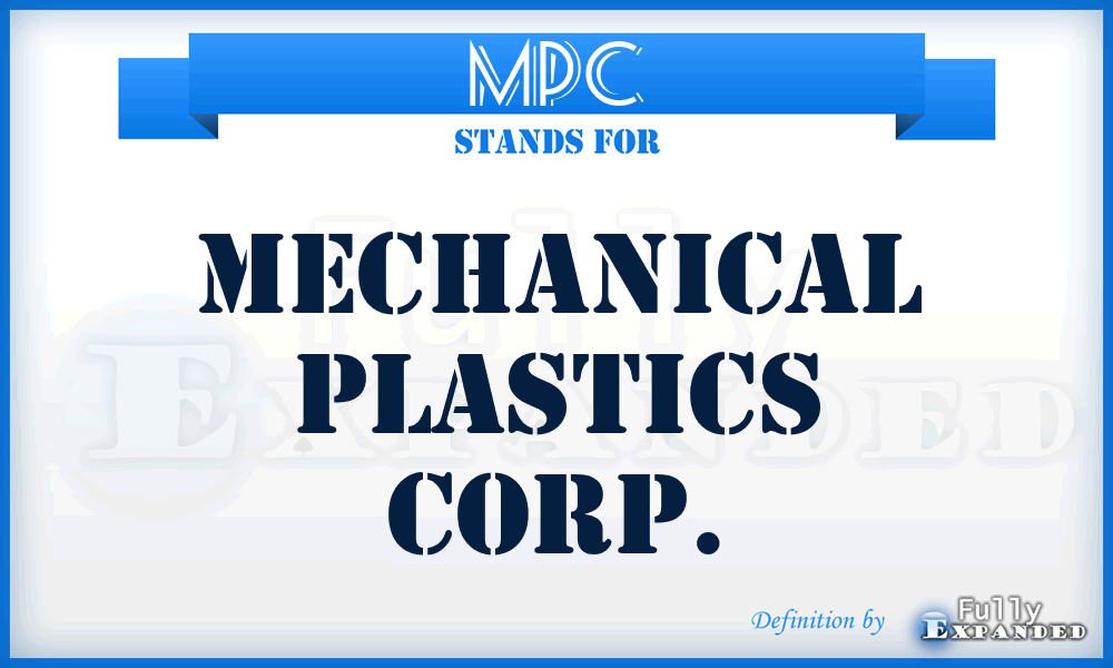 MPC - Mechanical Plastics Corp.