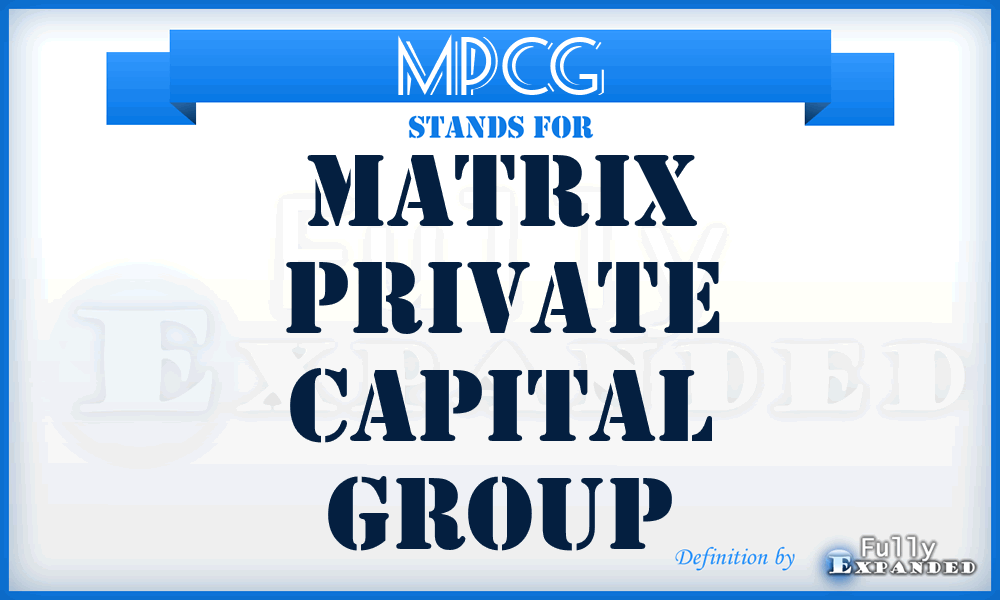 MPCG - Matrix Private Capital Group