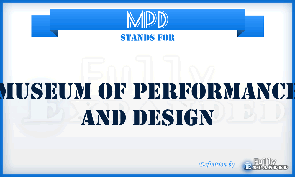 MPD - Museum of Performance and Design