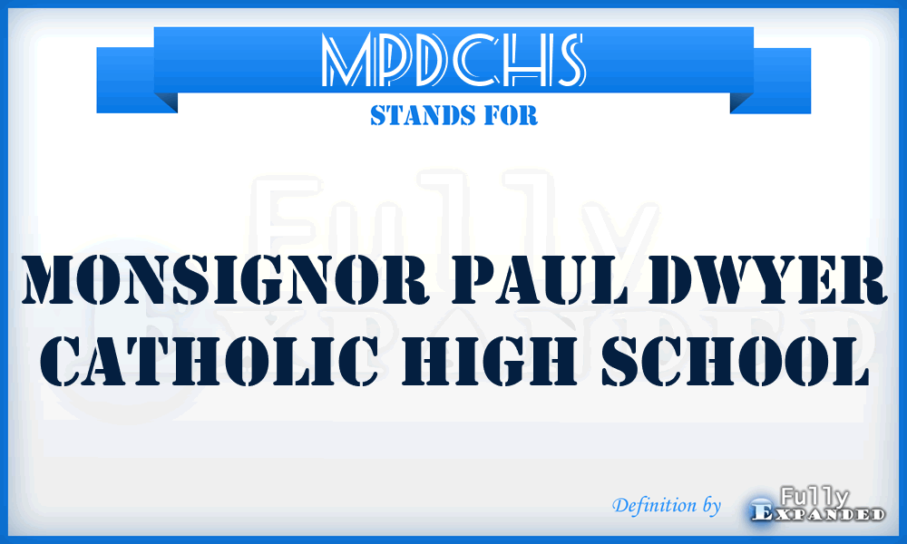 MPDCHS - Monsignor Paul Dwyer Catholic High School