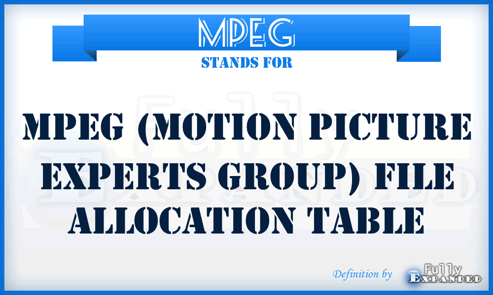 MPEG - MPEG (Motion Picture Experts Group) File Allocation Table