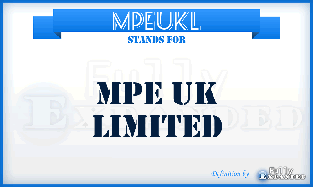 MPEUKL - MPE UK Limited