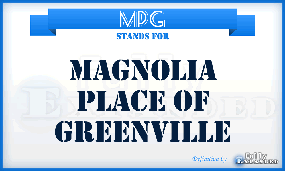 MPG - Magnolia Place of Greenville