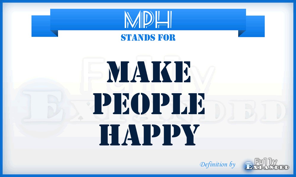 MPH - Make People Happy