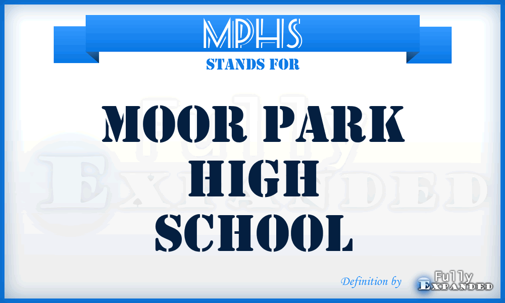 MPHS - Moor Park High School