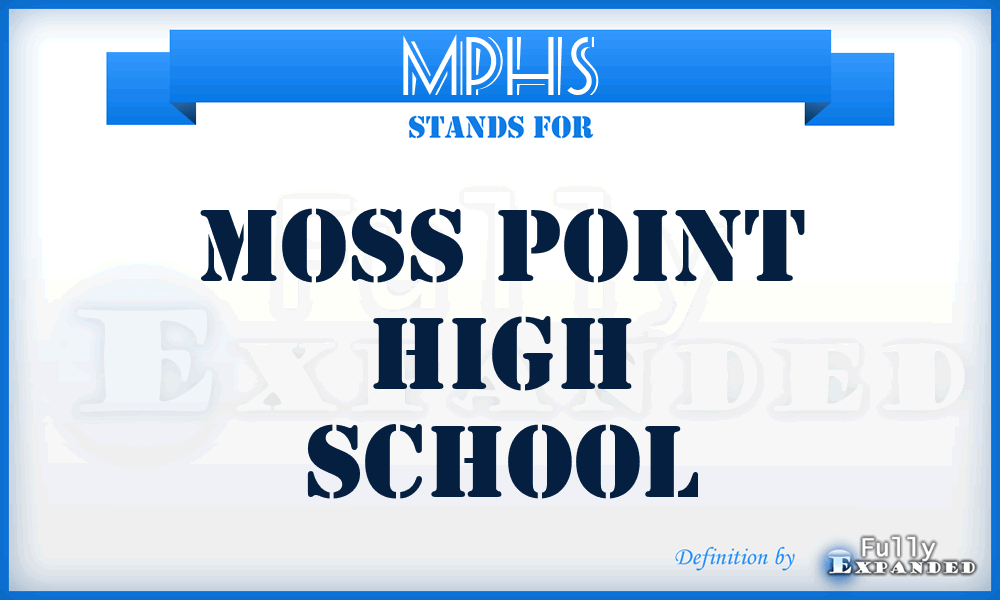 MPHS - Moss Point High School