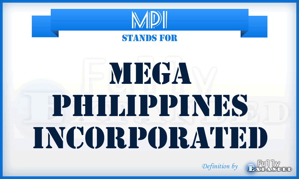 MPI - Mega Philippines Incorporated