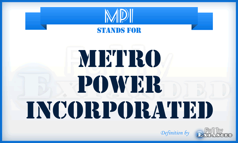 MPI - Metro Power Incorporated