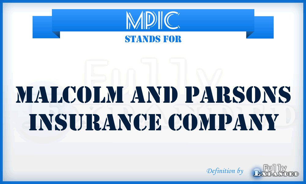 MPIC - Malcolm and Parsons Insurance Company