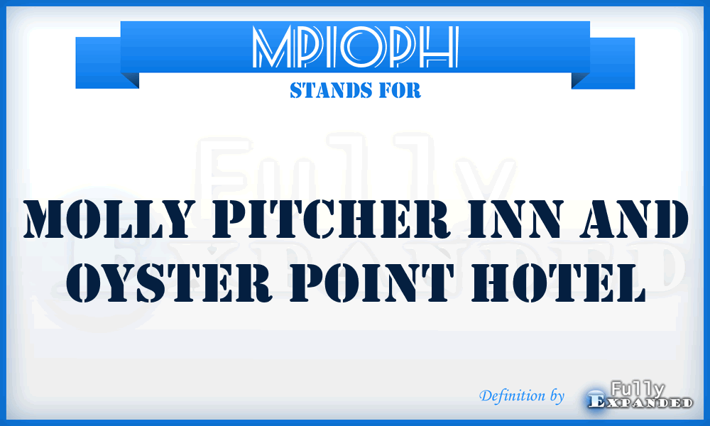 MPIOPH - Molly Pitcher Inn and Oyster Point Hotel