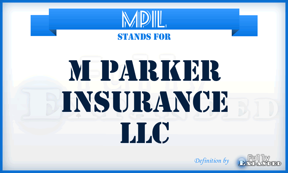 MPIL - M Parker Insurance LLC