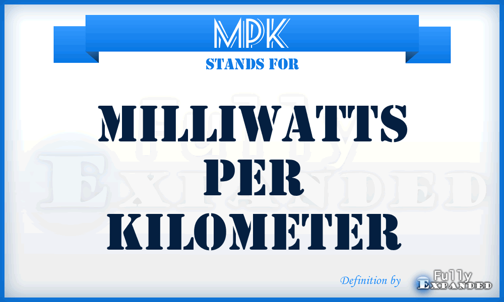 MPK - Milliwatts Per Kilometer