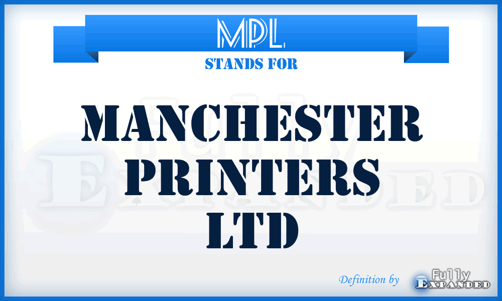 MPL - Manchester Printers Ltd