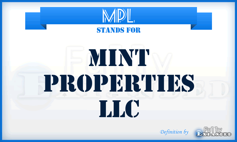 MPL - Mint Properties LLC