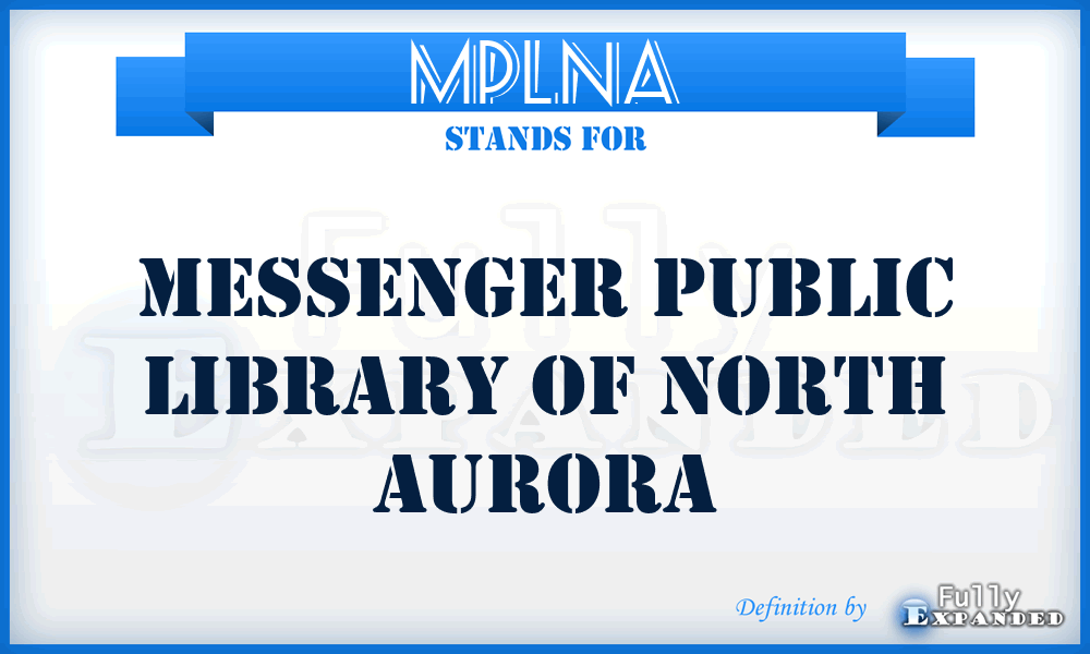 MPLNA - Messenger Public Library of North Aurora
