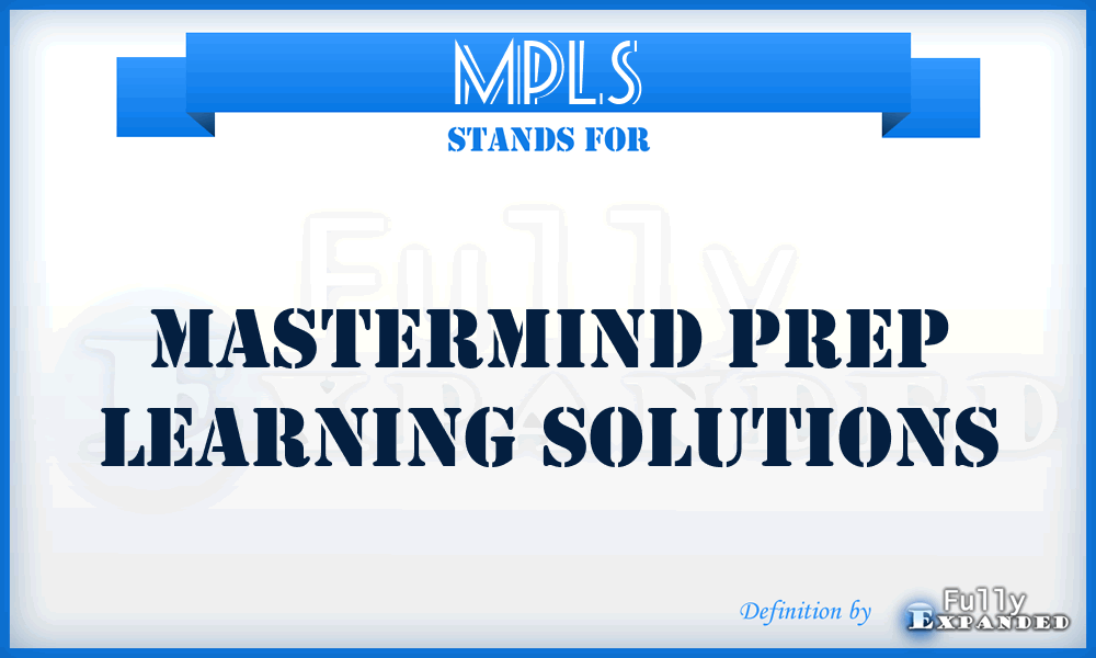 MPLS - Mastermind Prep Learning Solutions