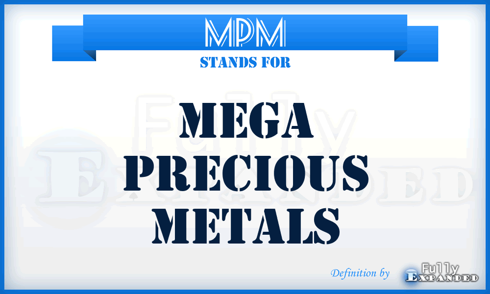 MPM - Mega Precious Metals