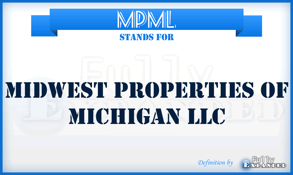 MPML - Midwest Properties of Michigan LLC