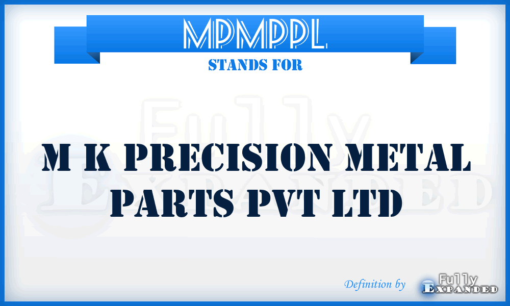 MPMPPL - M k Precision Metal Parts Pvt Ltd