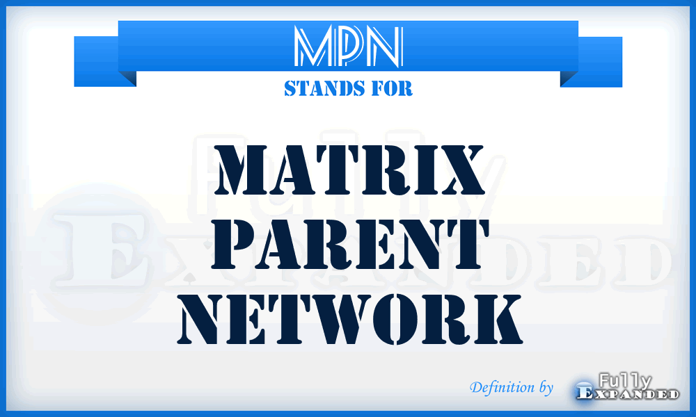 MPN - Matrix Parent Network
