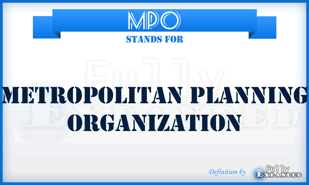 MPO - Metropolitan Planning Organization