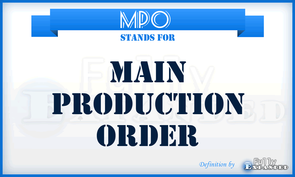 MPO  - main production order
