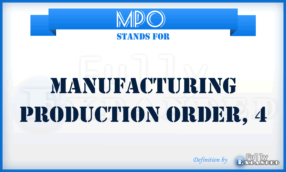 MPO  - manufacturing production order, 4