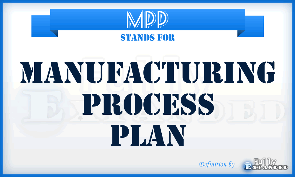 MPP - Manufacturing Process Plan