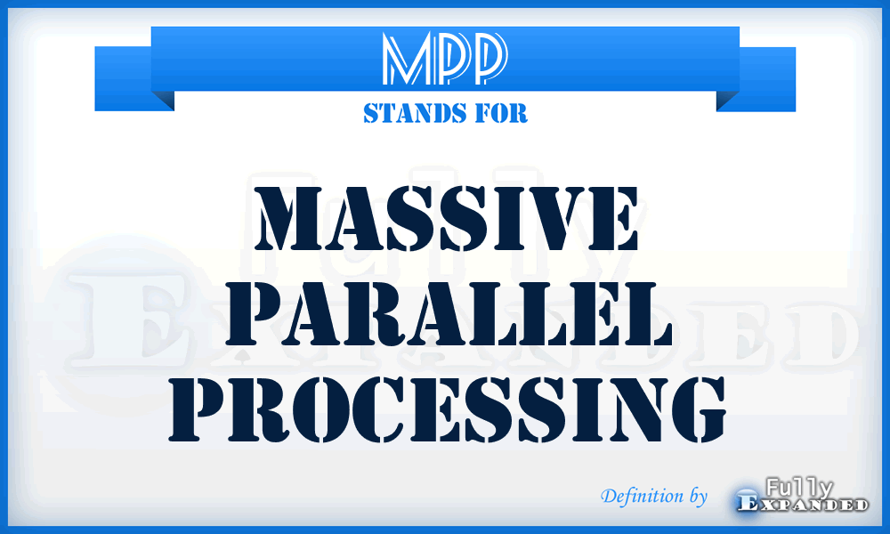 MPP - Massive Parallel Processing