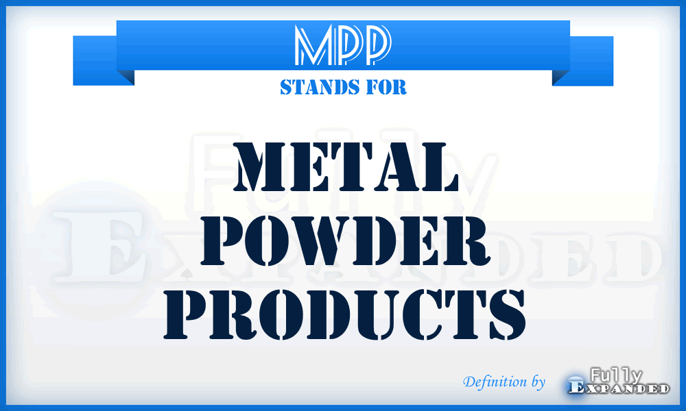 MPP - Metal Powder Products
