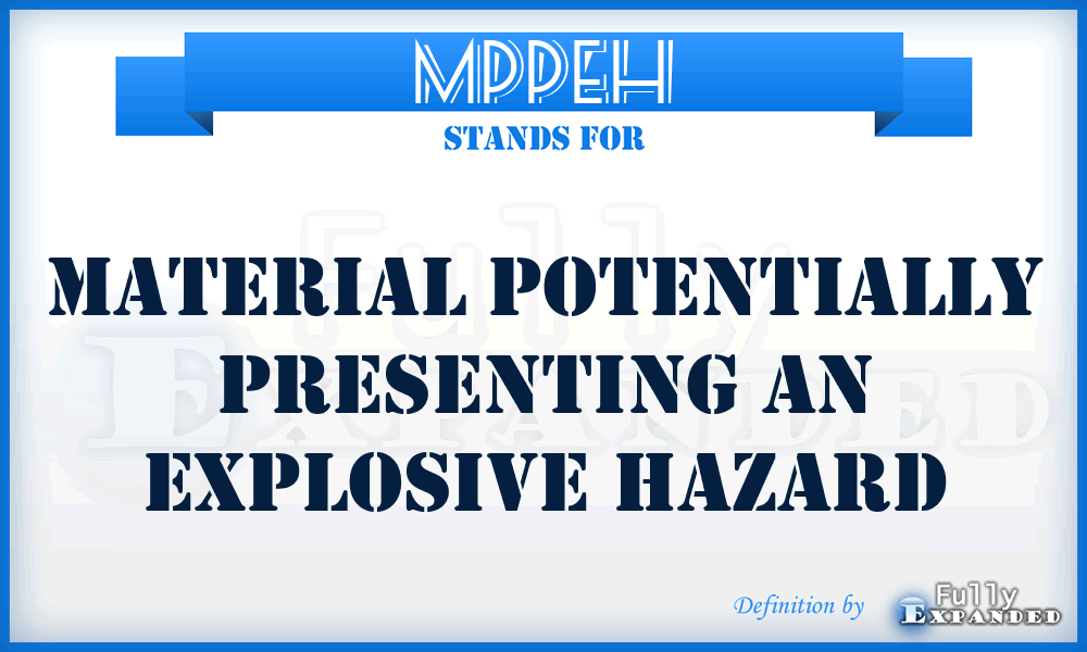 MPPEH - Material Potentially Presenting an Explosive Hazard