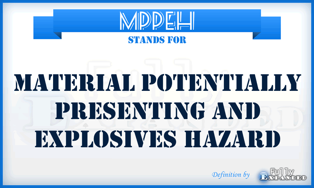 MPPEH - Material Potentially Presenting and Explosives Hazard