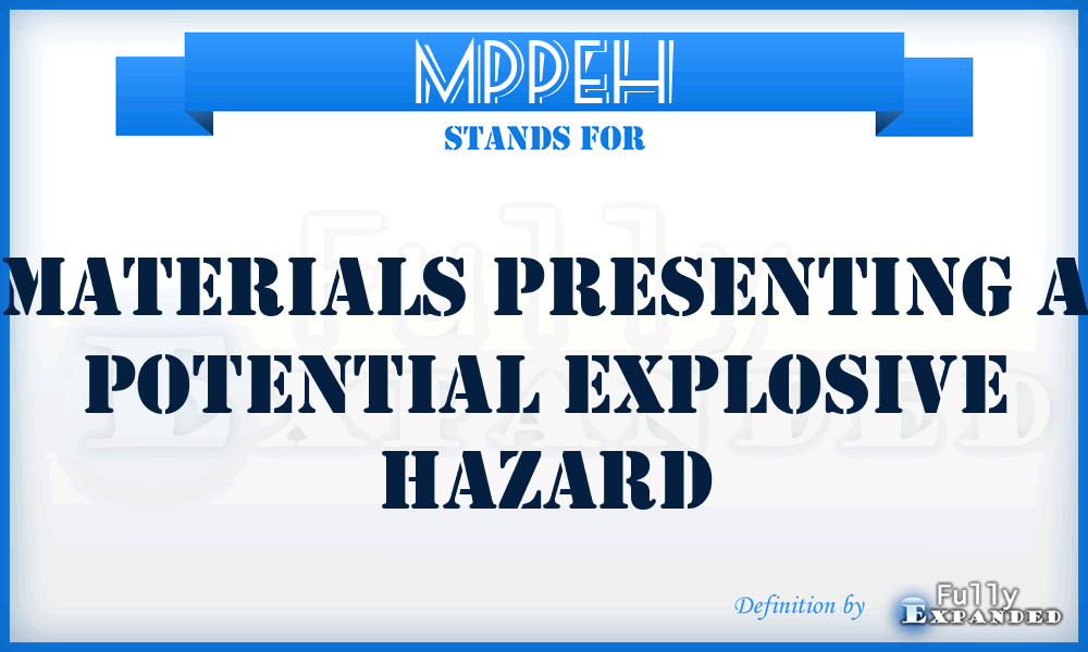 MPPEH - Materials Presenting a Potential Explosive Hazard
