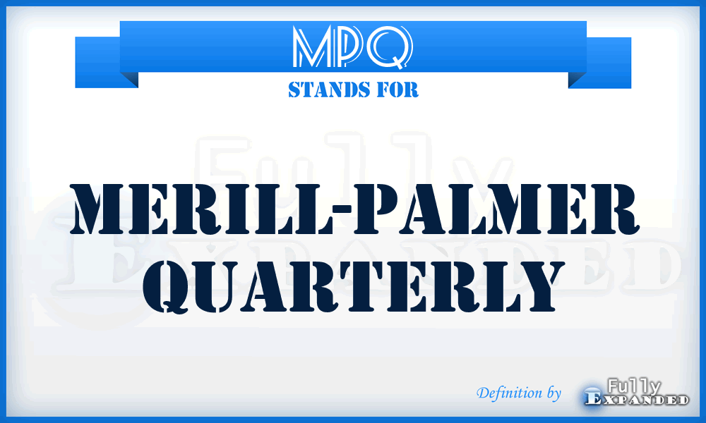 MPQ - Merill-Palmer Quarterly