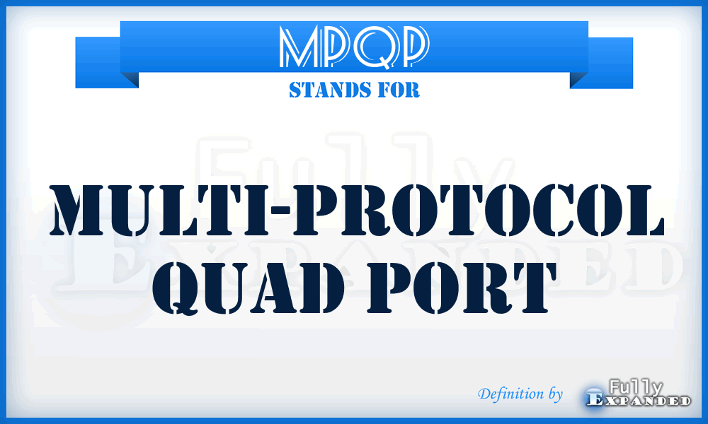 MPQP - multi-protocol quad port
