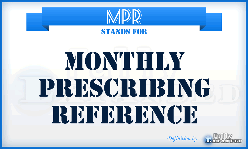 MPR - Monthly Prescribing Reference