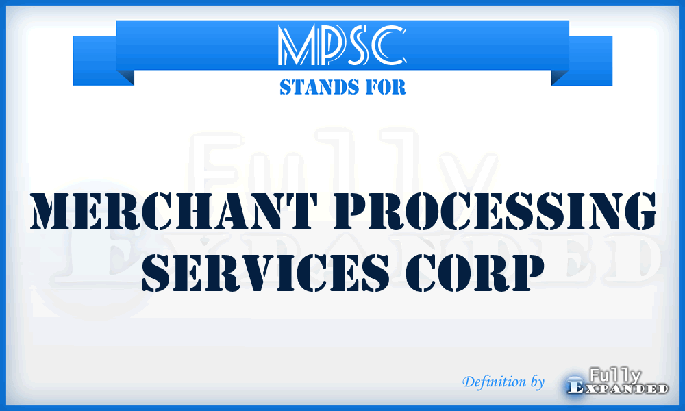 MPSC - Merchant Processing Services Corp