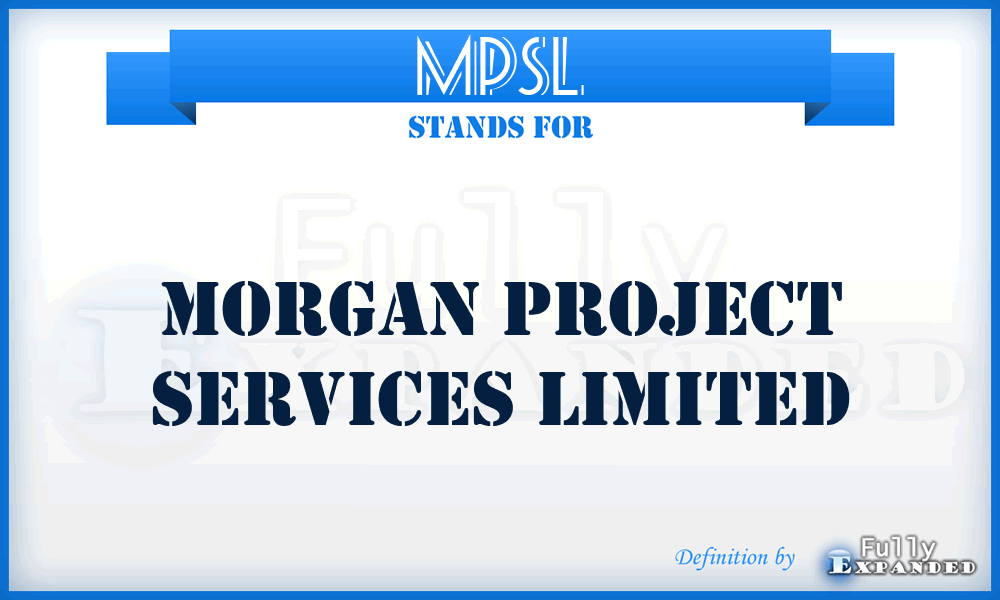 MPSL - Morgan Project Services Limited