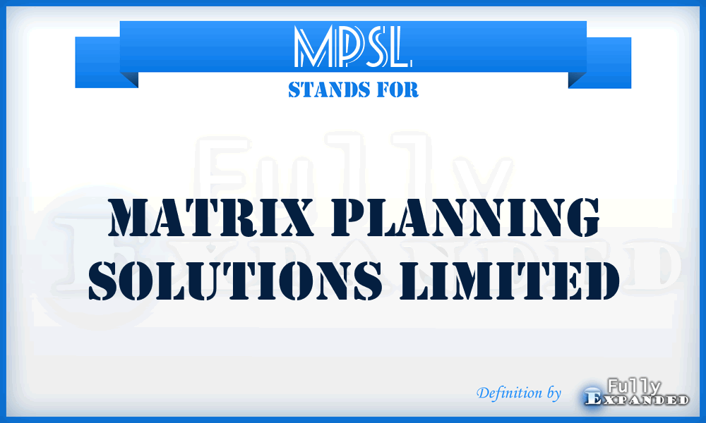 MPSL - Matrix Planning Solutions Limited